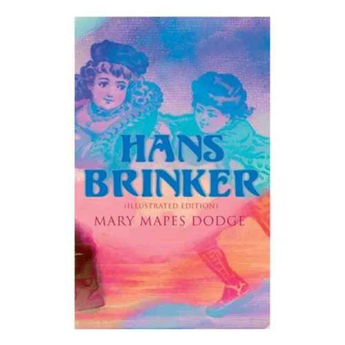 Hans Brinker (Illustrated Edition) - Paperback