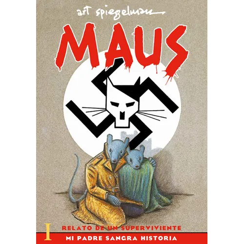 Maus I: Relato de Un Sobreviviente. Mi Padre Sangra Historia / Maus I: A Survivor's Tale: My Father Bleeds History - Paperback