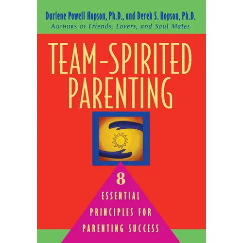 Team-Spirited Parenting: 8 Essential Principles for Parenting Success - Hardcover