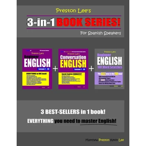 Preston Lee's 3-in-1 Book Series! Beginner English, Conversation English Lesson 1 - 20 & Beginner English 100 Word Searches For Spanish Speakers - Paperback