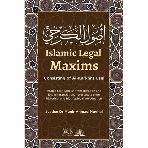 Islamic Legal Maxims: Consisting of Al-Karkhi's Usul - Paperback