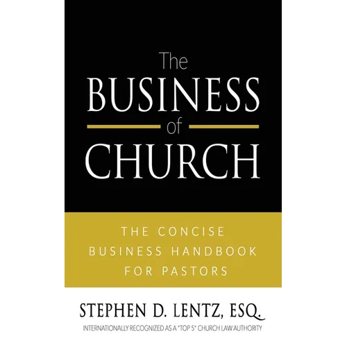 The Business of Church: The Concise Business Handbook for Pastors - Paperback