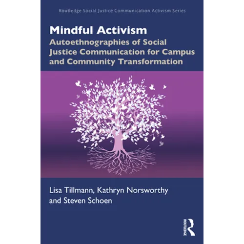 Mindful Activism: Autoethnographies of Social Justice Communication for Campus and Community Transformation - Paperback