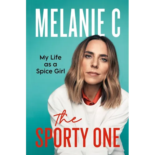 The Sporty One: My Life as a Spice Girl - Hardcover