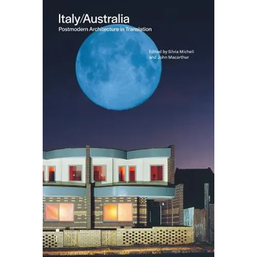 Italy/Australia: Postmodern Architecture in Translation - Paperback