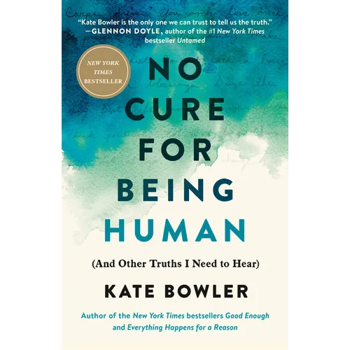 No Cure for Being Human: (And Other Truths I Need to Hear) - Hardcover