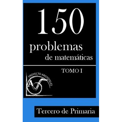 150 Problemas de Matemáticas para Tercero de Primaria (Tomo 1) - Paperback