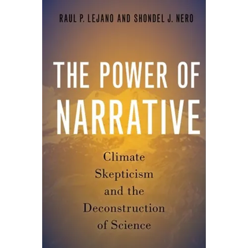 Power of Narrative: Climate Skepticism and the Deconstruction of Science - Paperback