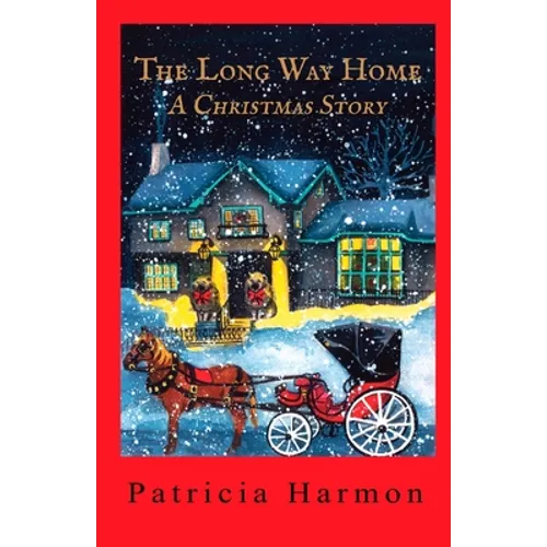 The Long Way Home: A Christmas Story - Paperback