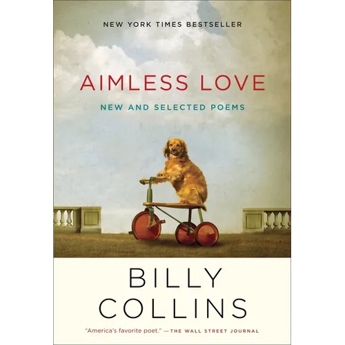 Aimless Love: New and Selected Poems - Paperback