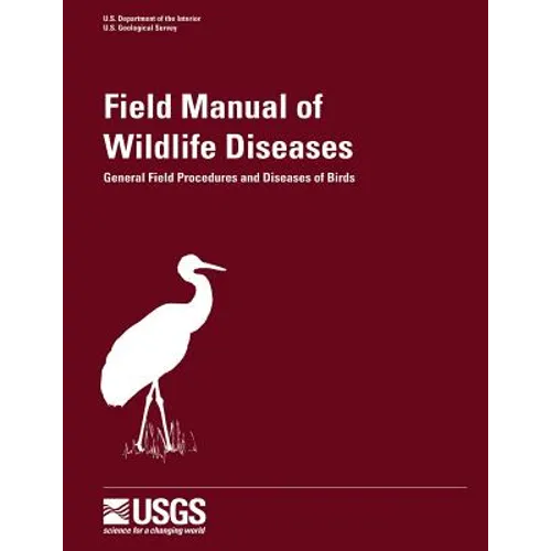 Field Manual of Wildlife Diseases - General Field Procedures and Diseases of Birds - Paperback