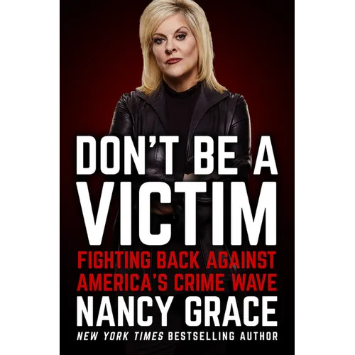 Don't Be a Victim: Fighting Back Against America's Crime Wave - Hardcover