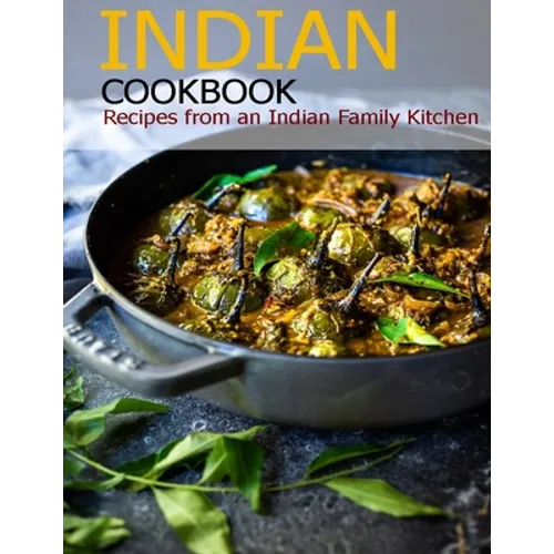 Indian Cookbook: Recipes from an Indian Family Kitchen - Paperback