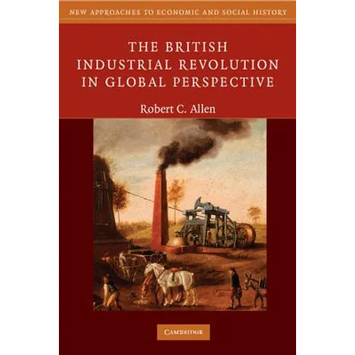 The British Industrial Revolution in Global Perspective - Paperback