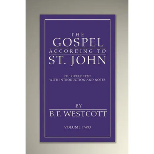 The Gospel According to St. John, Volume 2 - Hardcover