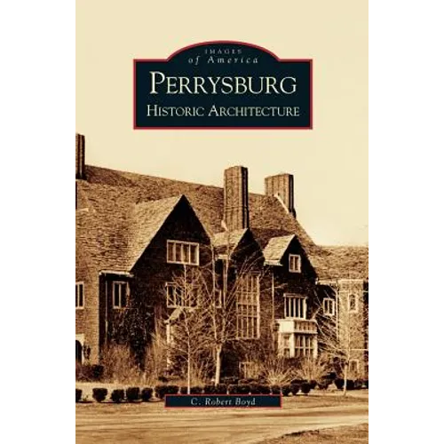 Perrysburg: Historic Architecture - Hardcover