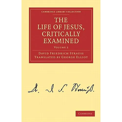 The Life of Jesus, Critically Examined - Volume 2 - Paperback