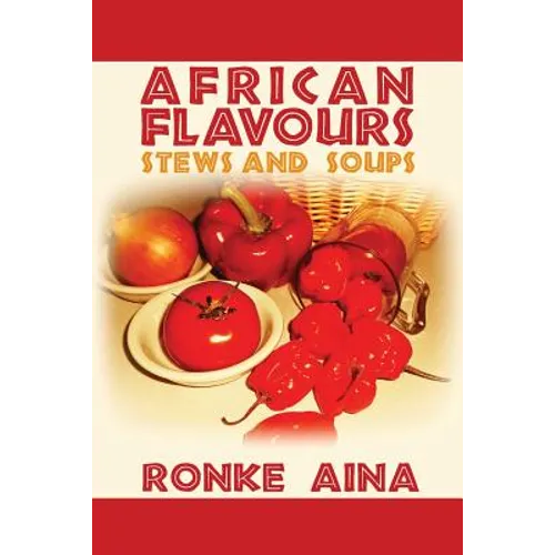 African Flavours: Stews and Soups - Paperback