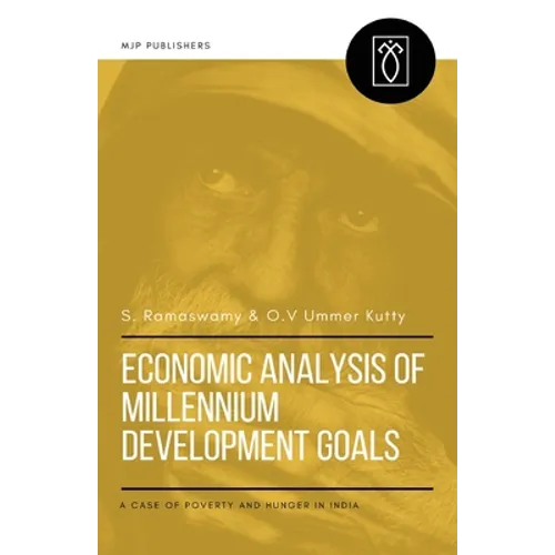 Economic Analysis of Millennium Development Goals: A Case of Poverty and Hunger in India - Paperback