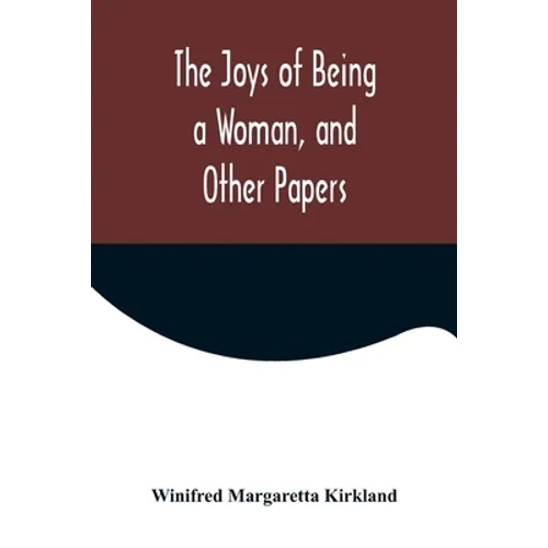 The Joys of Being a Woman, and Other Papers - Paperback