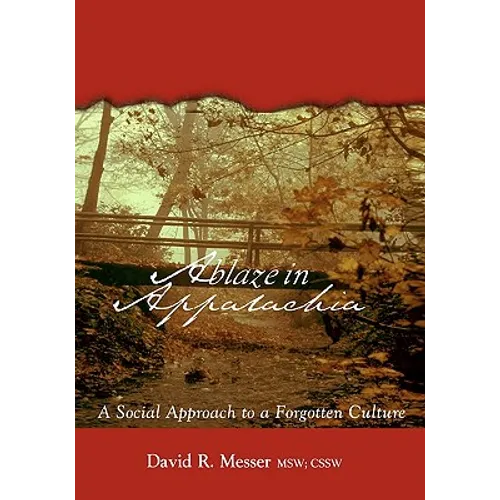 Ablaze in Appalachia: A Social Approach to Forgotten Culture - Paperback