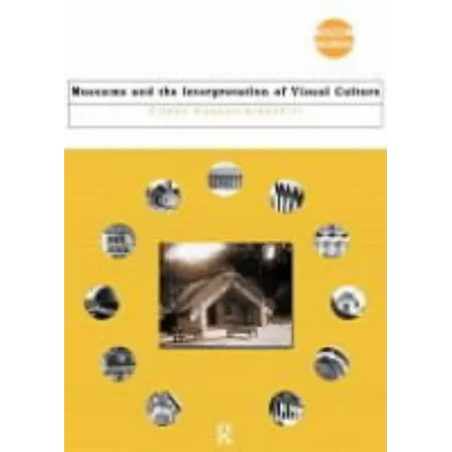 Museums and the Interpretation of Visual Culture - Paperback