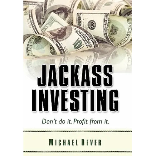 Jackass Investing - Hardcover