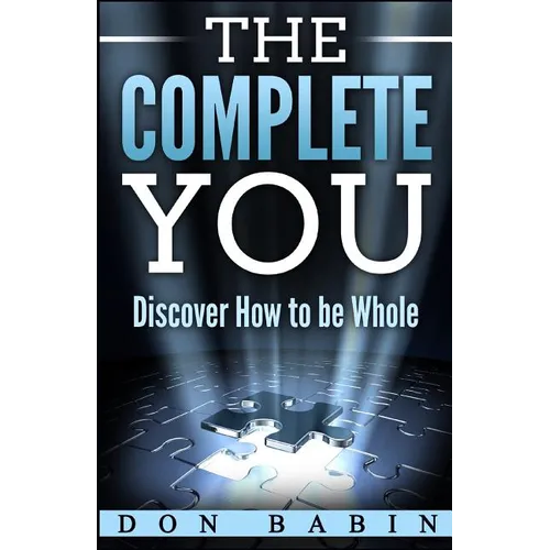 The Complete You: Discover How to be Whole - Paperback