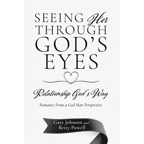 Seeing Her Through God's Eyes: Relationship God's Way - Paperback