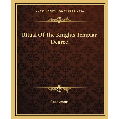 Ritual Of The Knights Templar Degree - Paperback