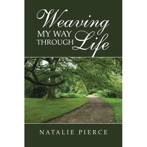 Weaving My Way Through Life - Paperback
