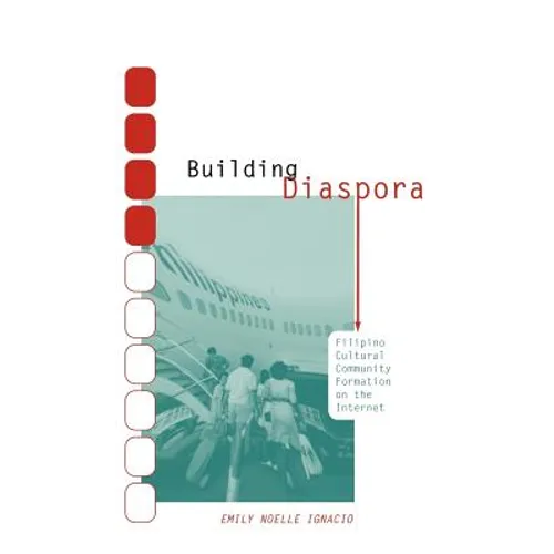 Building Diaspora: Filipino Community Formation on the Internet - Paperback