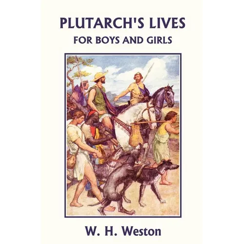 Plutarch's Lives for Boys and Girls (Yesterday's Classics) - Paperback