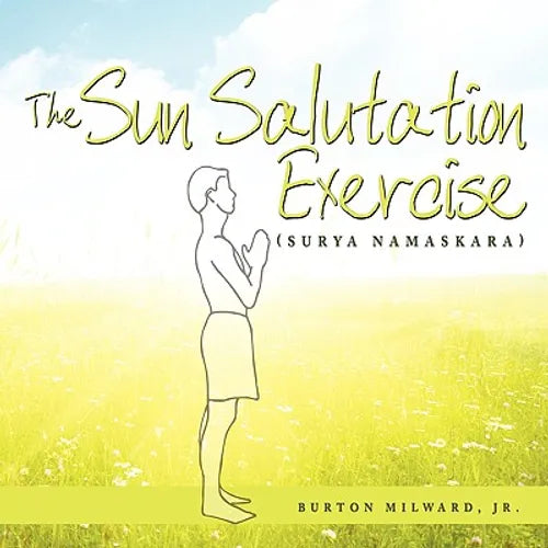 The Sun Salutation Exercise: (Surya Namaskara) - Paperback