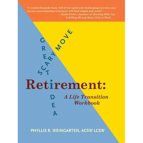 Retirement: Great Idea! Scary Move!: A Life Transition Workbook - Paperback
