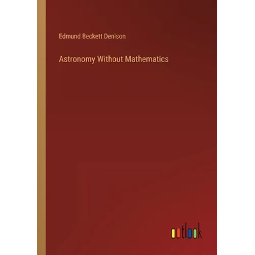 Astronomy Without Mathematics - Paperback