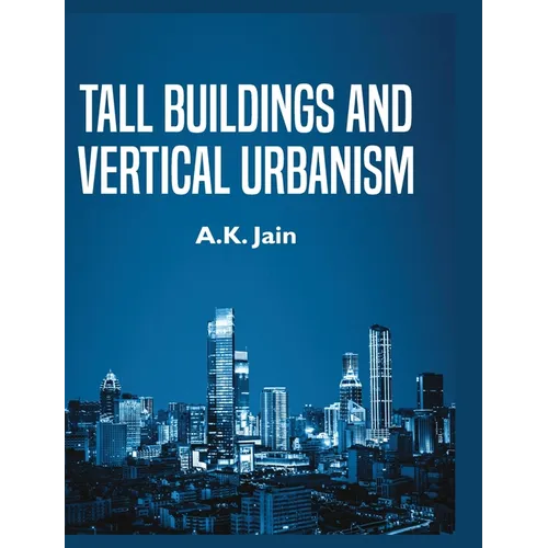 Tall Buildings and Vertical Urbanism - Hardcover