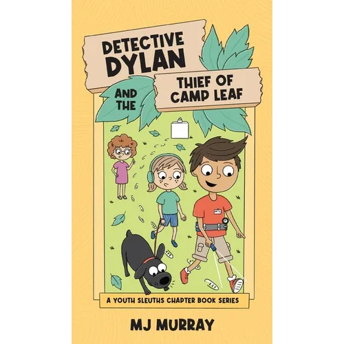 Detective Dylan and the Thief of Camp Leaf - Hardcover