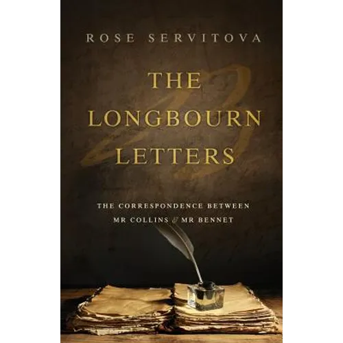 The Longbourn Letters: The Correspondence between Mr Collins & Mr Bennet - Paperback