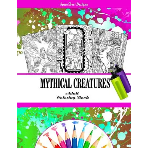 Mythical Creatures Fantasy Adult Coloring Book: Dragons, Fairies and other Fantasy Line Art Creatures - Paperback