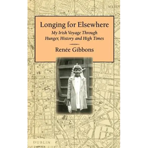 Longing for Elsewhere: My Irish Voyage Through Hunger, History and High Times - Paperback