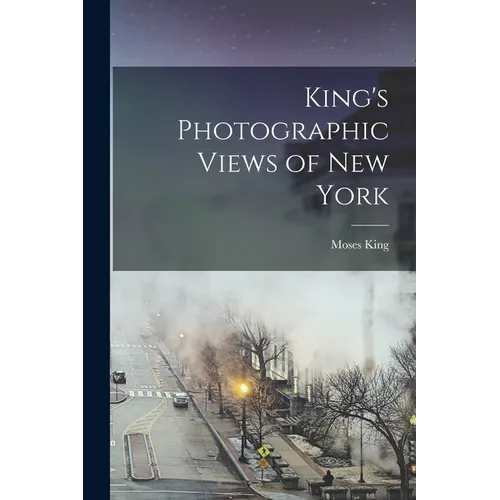 King's Photographic Views of New York - Paperback