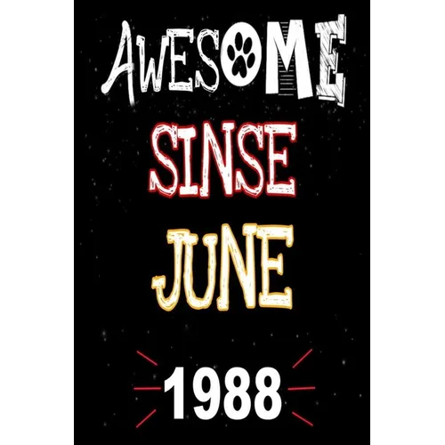 Awesome Since June 1988: A perfect gift at a birthday party for women, men, and dog lovers - 120 pages 6 by 9 inches - Paperback