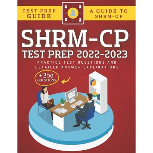 SHRM-CP Test Prep 2022-2023: +300 Practice Test Questions & Detailed Answer Explinations - Paperback