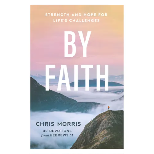 By Faith: Strength and Hope for Life's Challenges - Paperback