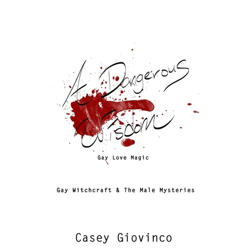 A Dangerous Wisdom: Gay Love Magic - Paperback
