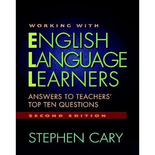 Working with English Language Learners, Second Edition: Answers to Teachers' Top Ten Questions - Paperback