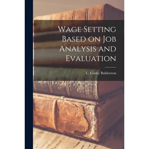 Wage Setting Based on Job Analysis and Evaluation - Paperback