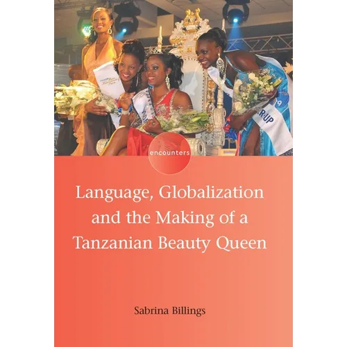 Language, Globalization and the Making of a Tanzanian Beauty Queen - Paperback