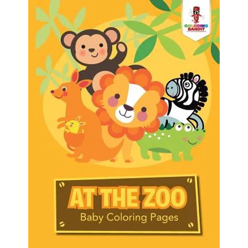 At the Zoo: Baby Coloring Pages - Paperback